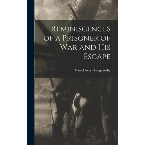 Reminiscences of a Prisoner of war and his Escape - Hardcover
