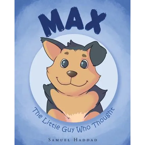 Max: The Little Guy Who Thought - Paperback