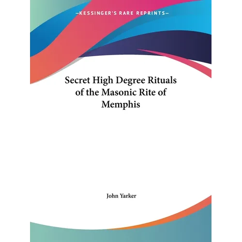Secret High Degree Rituals of the Masonic Rite of Memphis - Paperback