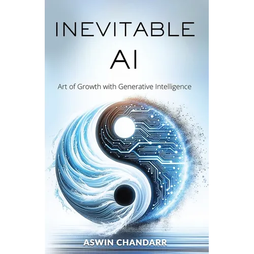 The Inevitable Ai: Art Of Growth With Generative Intelligence