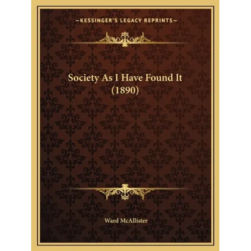 Society As I Have Found It (1890)