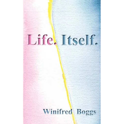 Life. Itself. - Paperback