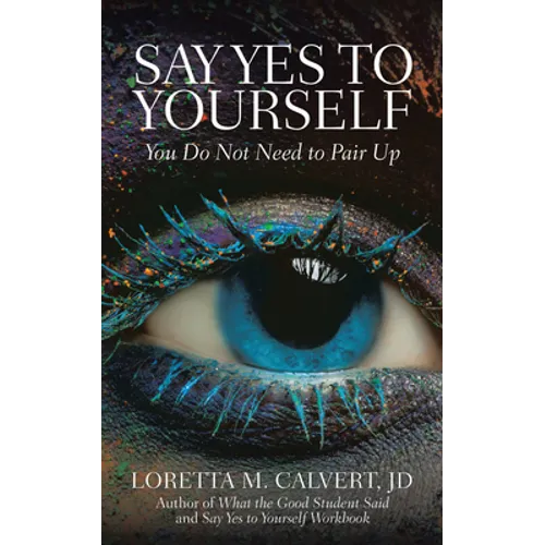 Say Yes to Yourself: You Do Not Need to Pair Up - Paperback