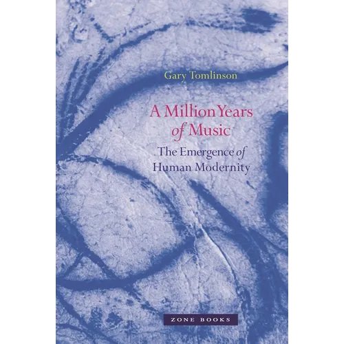 A Million Years of Music: The Emergence of Human Modernity - Paperback