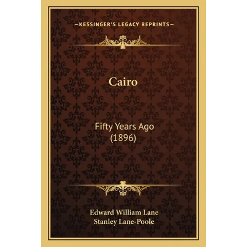 Cairo: Fifty Years Ago (1896) - Paperback