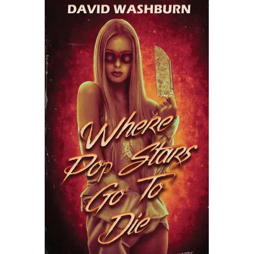 Where Pop Stars Go to Die - Paperback