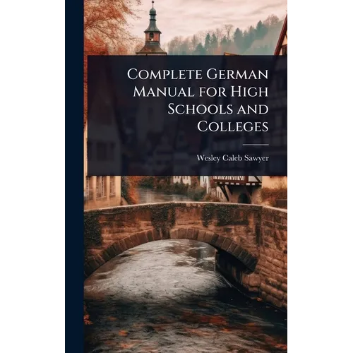Complete German Manual for High Schools and Colleges - Hardcover