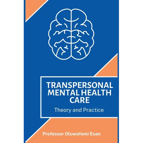 Transpersonal Mental Health Care: Theory and Practice - Paperback