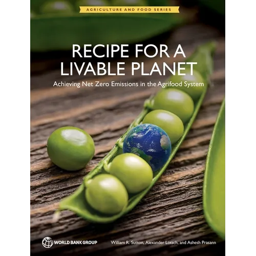 Recipe for a Livable Planet: Achieving Net Zero Emissions in the Agrifood System - Paperback