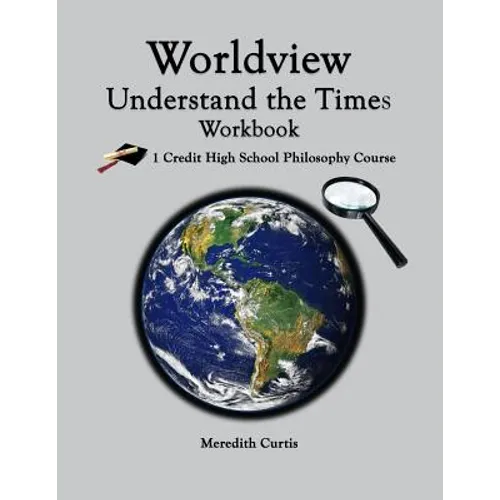 Worldview: Understand the Times Workbook - Paperback
