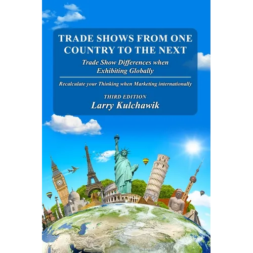 Trade Shows from One Country to the Next: Trade Show Differences when Exhibiting Globally - Paperback