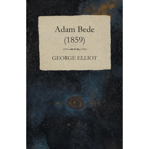 Adam Bede - (1859) - Hardcover