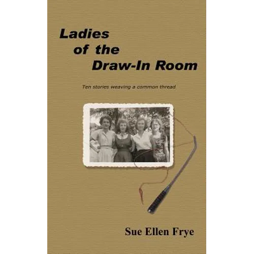 Ladies of the Draw-In Room: Ten Stories Weaving a Common Thread - Paperback