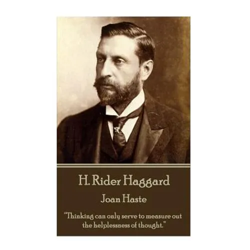 H. Rider Haggard - Joan Haste: 