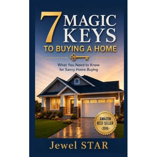 7 Magic Keys to Buying a Home: What You Need to Know for Savvy Home Buying - Paperback
