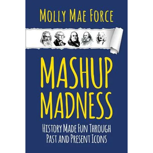 Mashup Madness: History Made Fun Through Past and Present Icons - Paperback