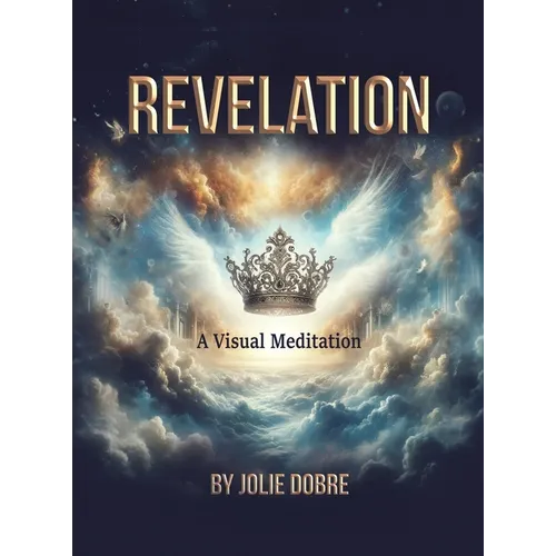 Revelation A Visual Meditation - Hardcover