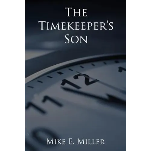 The Timekeeper's Son: The Timekeepers, Book 1 - Paperback