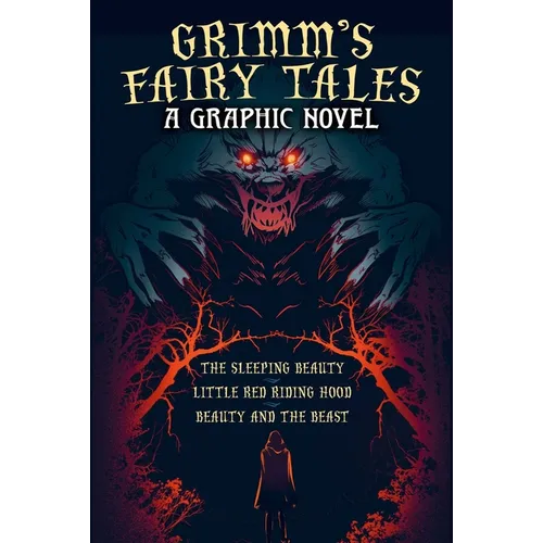 Grimm's Fairy Tales: A Graphic Novel: The Sleeping Beauty, Little Red Riding Hood, Beauty and the Beast - Hardcover