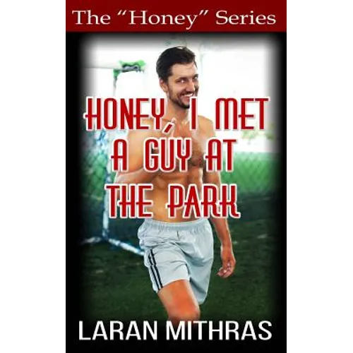 Honey, I Met a Guy at the Park - Paperback