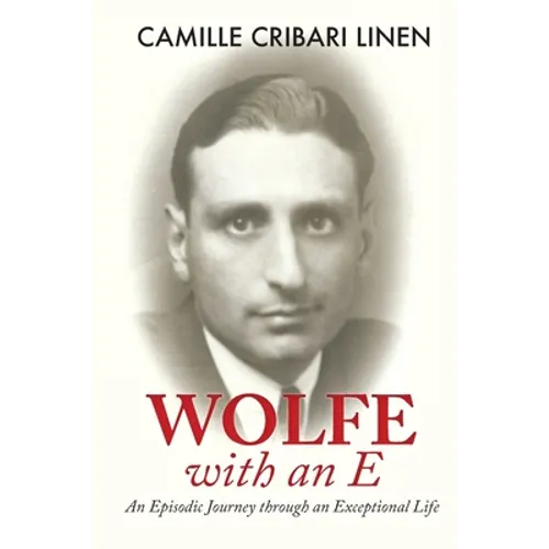 Wolfe with an E: An Episodic Journey through an Extraordinary Life - Paperback
