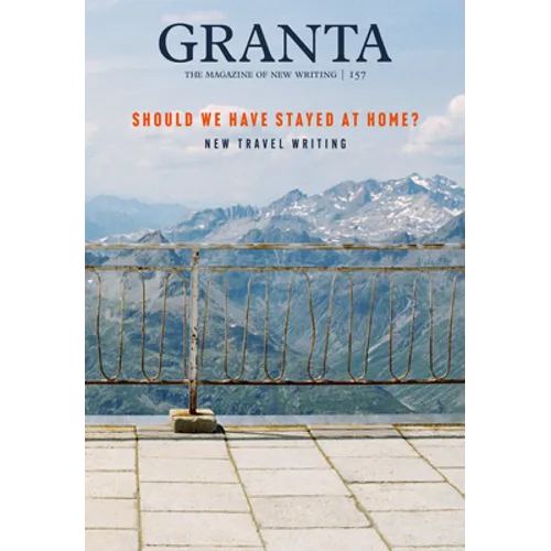 Granta 157: Should We Have Stayed at Home? - Paperback