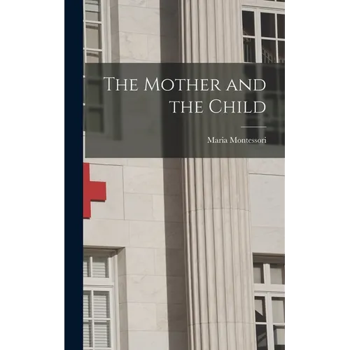 The Mother and the Child - Hardcover