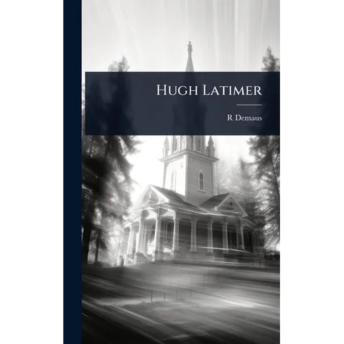 Hugh Latimer - Hardcover