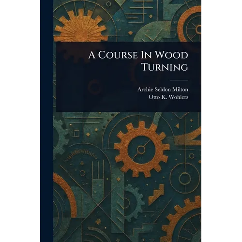 A Course In Wood Turning - Paperback