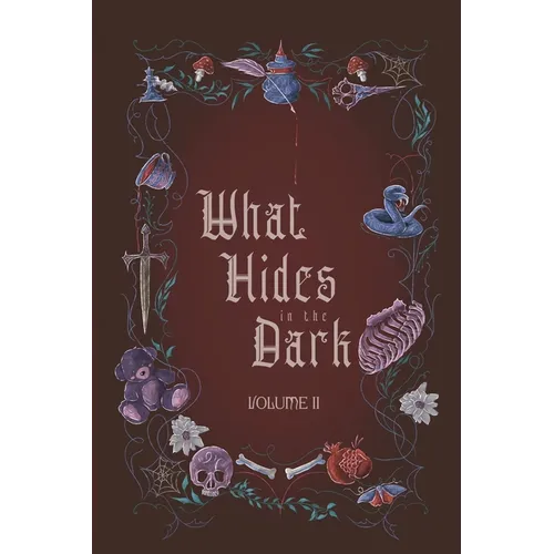 What Hides in the Dark: Volume II - Paperback