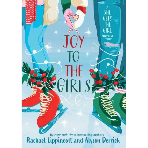 Joy to the Girls: A She Gets the Girl Novella - Hardcover