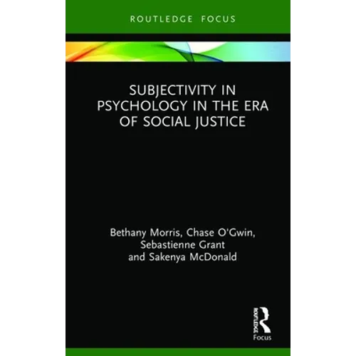 Subjectivity in Psychology in the Era of Social Justice - Hardcover
