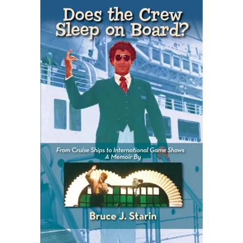 Does the Crew Sleep Onboard? From Cruise Ships to International Game Shows - Paperback