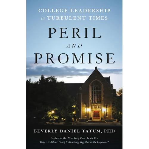 Peril and Promise: College Leadership in Turbulent Times