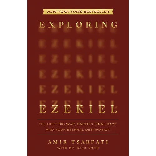 Exploring Ezekiel: The Next Big War, Earth's Final Days, and Your Eternal Destination - Paperback