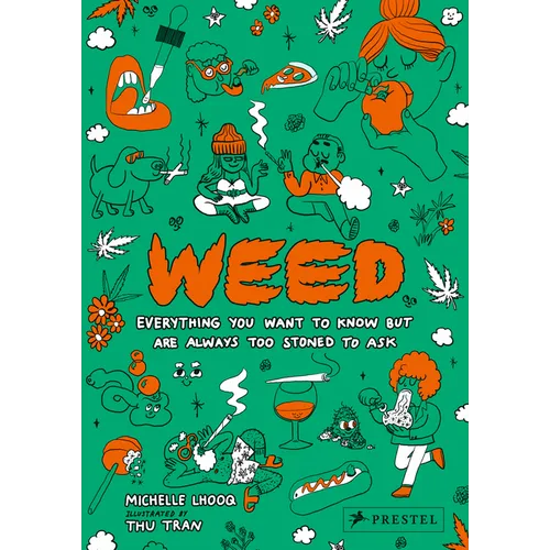 Weed: Everything You Want to Know But Are Always Too Stoned to Ask (Revised Edition) - Hardcover