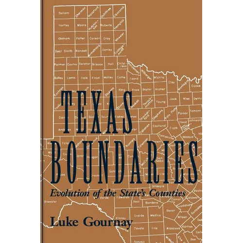 Texas Boundaries: Evolution of the State's Counties - Paperback