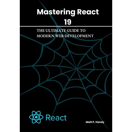 Mastering React 19: The Ultimate Guide to Modern Web Development - Paperback
