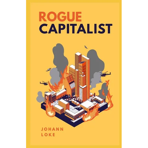 Rogue Capitalist: The Exclusive Guide for Navigating The New Normal & The Great Reset - Paperback