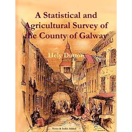 A Statistical and Agricultural Survey of the County of Galway - Paperback