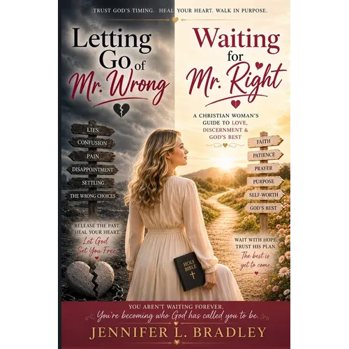 Letting Go of MR Wrong and Waiting for Mr. Right - Paperback