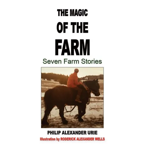 The Magic of the Farm: Seven Farm Stories - Paperback