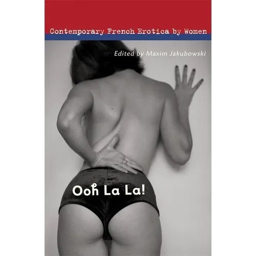 Ooh La La!: Contemporary French Erotica by Women - Paperback