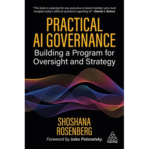 Practical AI Governance: Building a Program for Oversight and Strategy - Hardcover