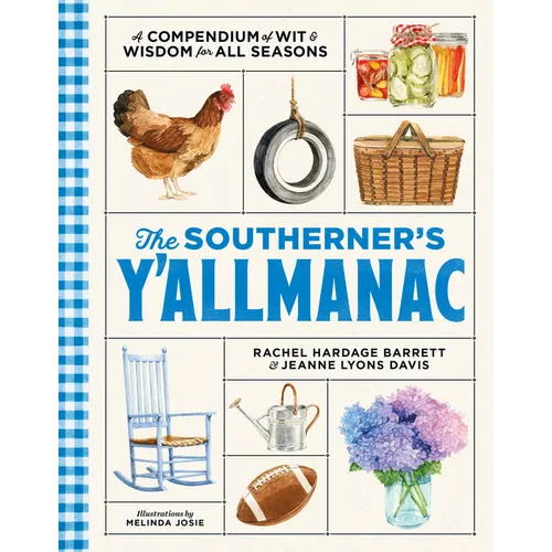 The Southerner's Y'Allmanac: A Compendium of Wit & Wisdom for All Seasons - Hardcover
