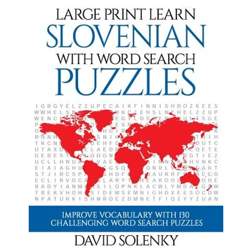Large Print Learn Slovenian with Word Search Puzzles: Learn Slovenian Language Vocabulary with Challenging Easy to Read Word Find Puzzles - Paperback