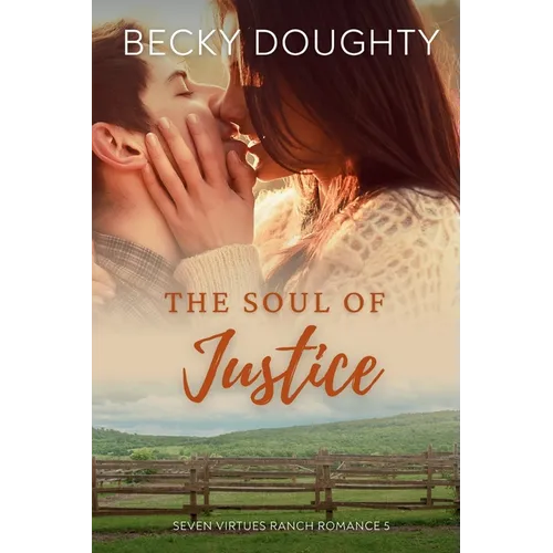 The Soul of Justice: Seven Virtues Ranch Romance Book 5 - Paperback