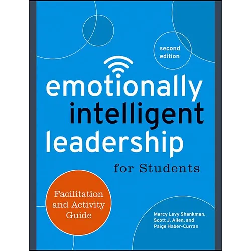 Emotionally Intelligent Leadership for Students: Facilitation and Activity Guide - Paperback