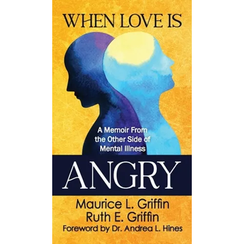 When Love Is Angry: A Memoir From the Other Side of Mental Illness - Paperback