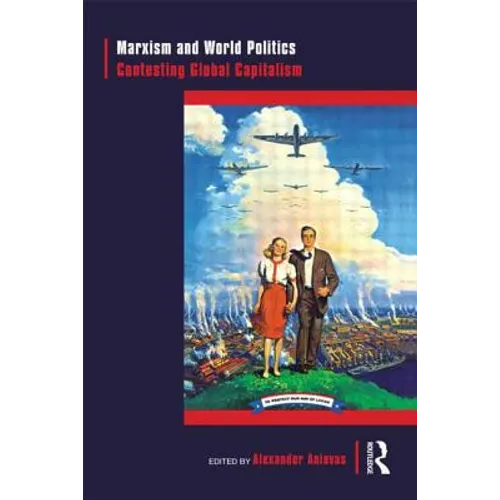 Marxism and World Politics: Contesting Global Capitalism - Paperback